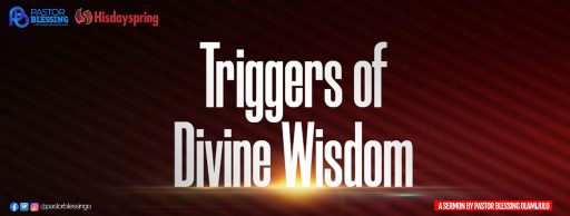 Triggers of Divine Wisdom
